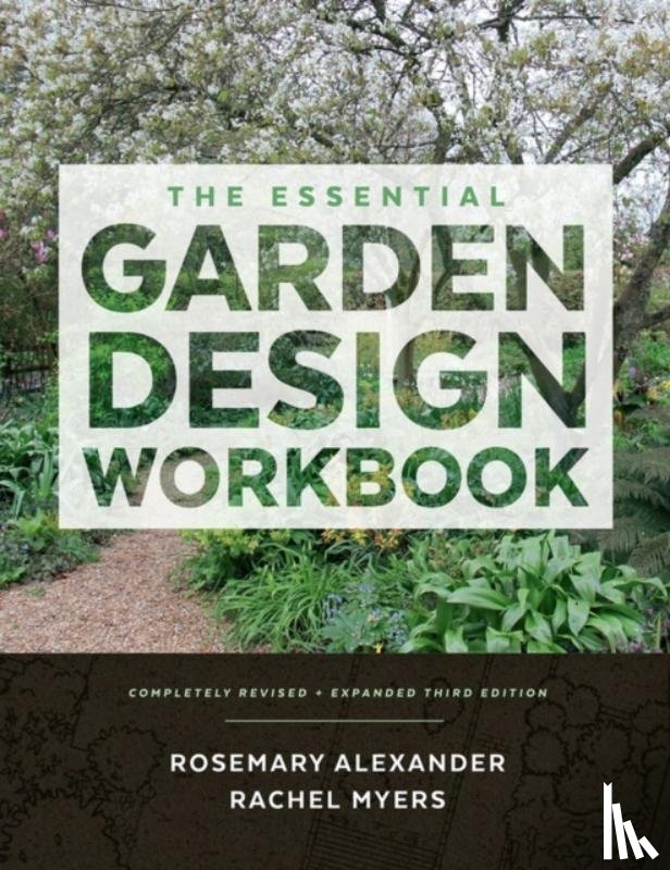 Myers, Rachel, Alexander, Rosemary - The Essential Garden Design Workbook