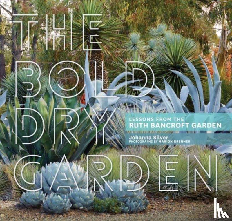 Silver, Johanna - The Bold Dry Garden