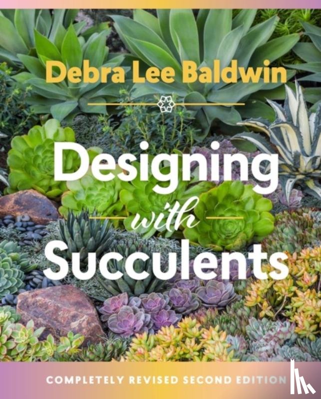 Lee Baldwin, Debra - Designing with Succulents