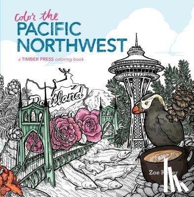 Keller, Zoe - Color the Pacific Northwest: A Timber Press Coloring Book