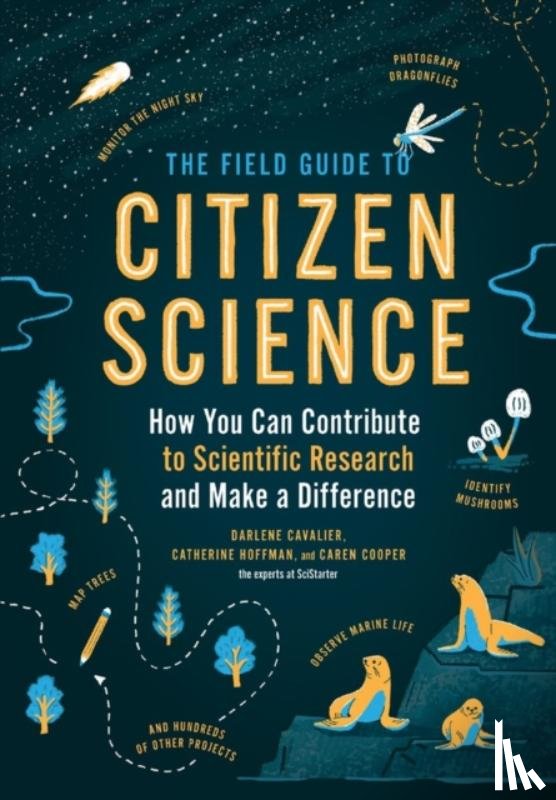 Cooper, Caren, Hoffman, Catherine, Cavalier, Darlene - The Field Guide to Citizen Science