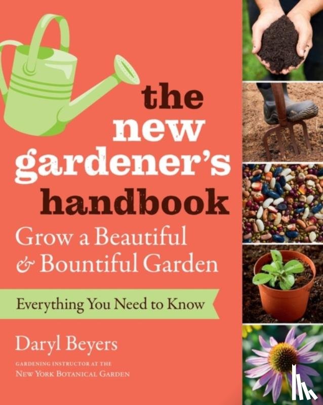 Beyers, Daryl - The New Gardener's Handbook