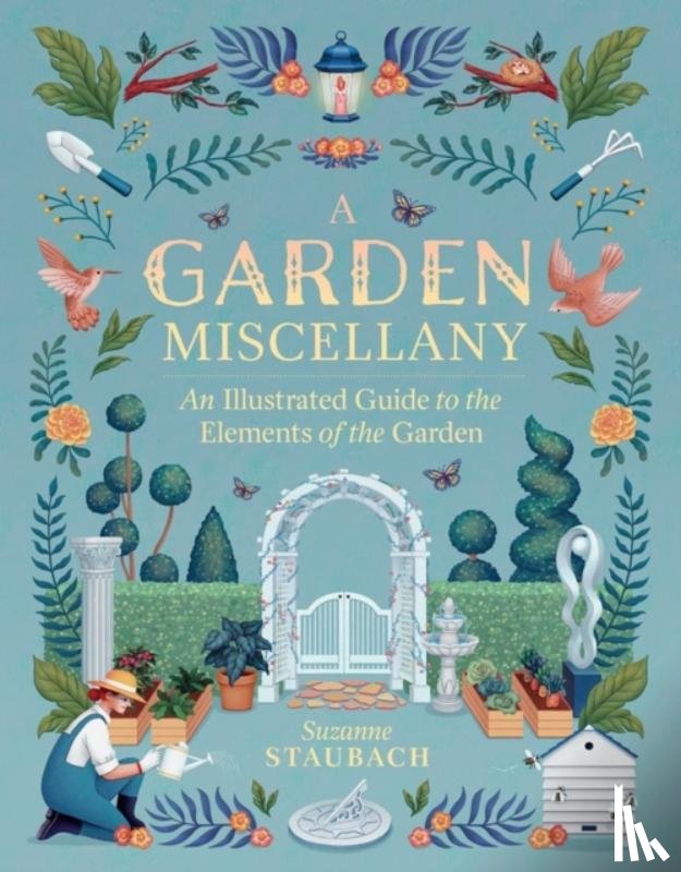 Staubach, Suzanne - A Garden Miscellany