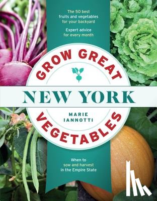 Iannotti, Marie - Grow Great Vegetables in New York