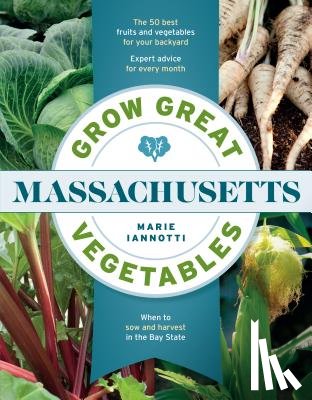Iannotti, Marie - Grow Great Vegetables in Massachusetts