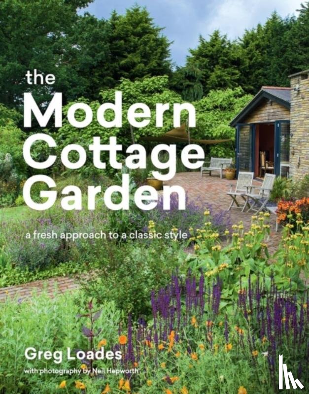 Loades, Greg - The Modern Cottage Garden