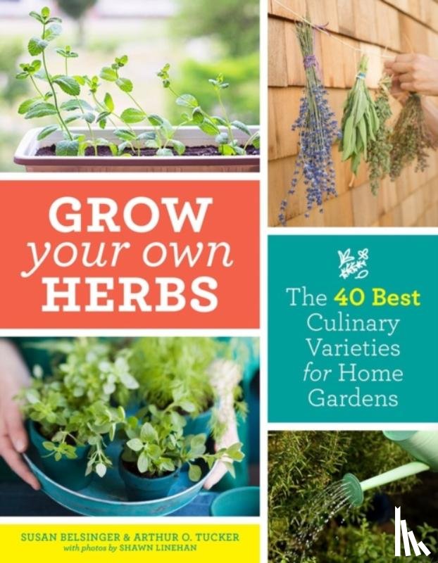 O. Tucker, Arthur, Belsinger, Susan - Grow Your Own Herbs