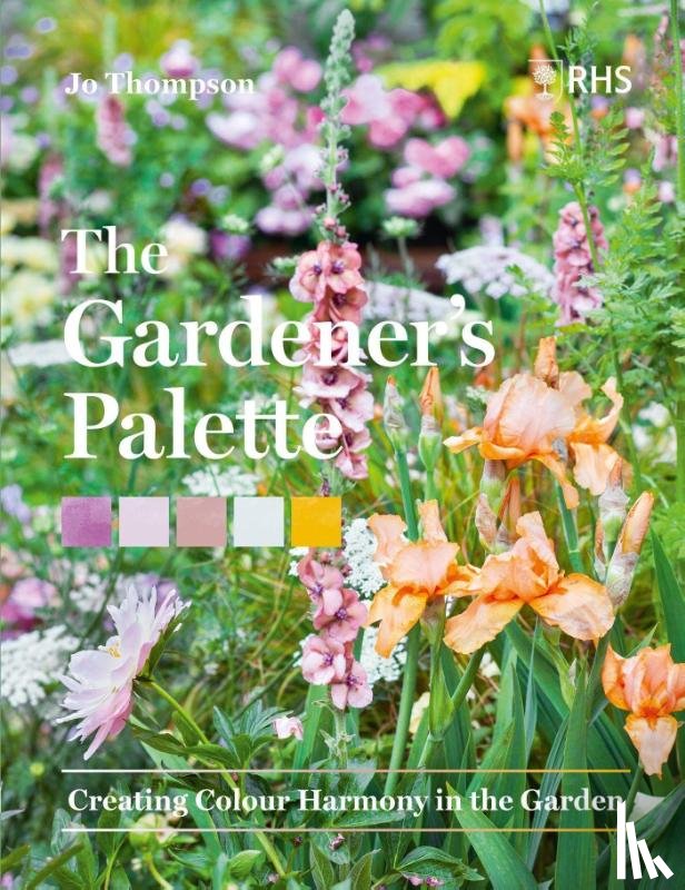 Thompson, Jo, Society, Royal Horticultural - The Gardener’s Palette