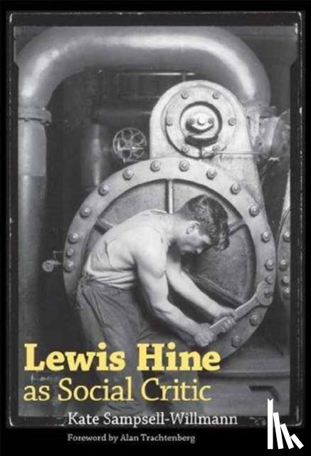 Sampsell-Willmann, Kate - Lewis Hine As Social Critic