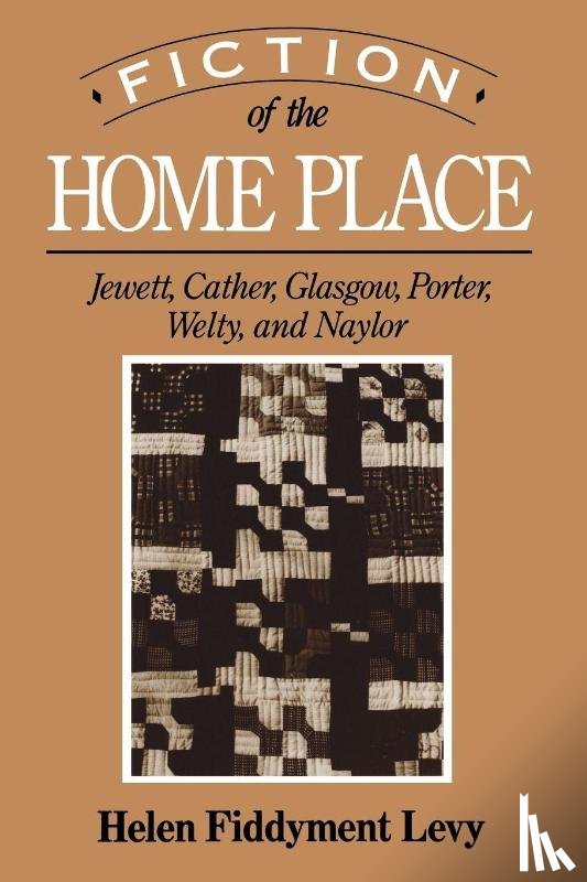 Levy, Helen Fiddyment - Fiction of the Home Place