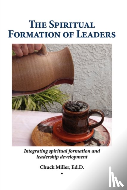 Miller, Chuck - The Spiritual Formation of Leaders