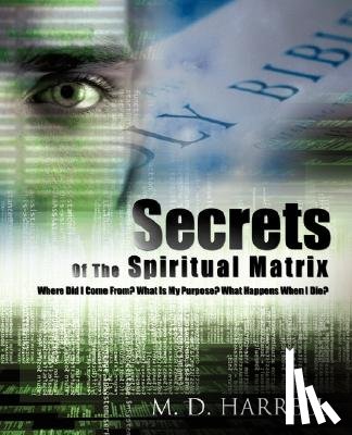 Harrell, M D - Secrets Of The Spiritual Matrix