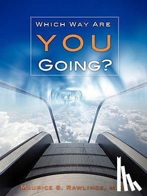 Rawlings, Dr Maurice S - Which Way Are You Going?