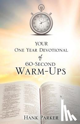 Parker, Hank - Your One Year Devotional of 60-Second Warm-Ups