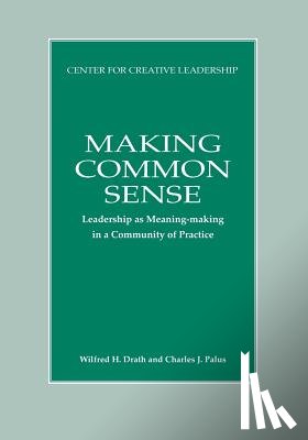 Drath, Wilfred H, Palus, Charles J - Making Common Sense