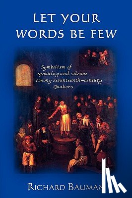 Bauman, Richard (Indiana University) - Let Your Words Be Few