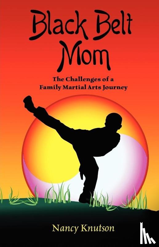 Knutson, Nancy - Black Belt Mom