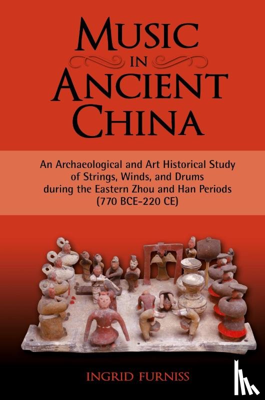 Furniss, Ingrid Maren - Music in Ancient China