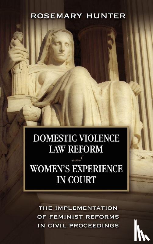Hunter, Rosemary - Domestic Violence Law Reform and Women's Experience in Court