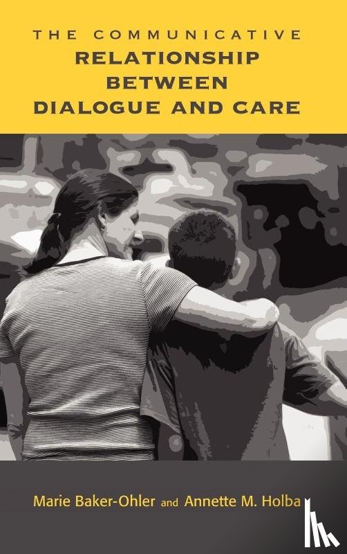 Baker-Ohler, Marie, Holba, Annette M - The Communicative Relationship Between Dialogue and Care