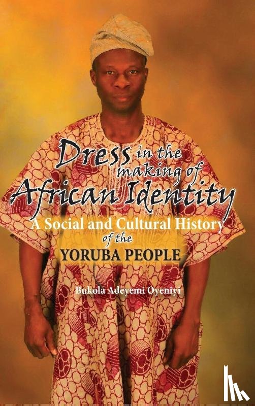 Oyeniyi, Bukola Adeyemi - Dress in the Making of African Identity
