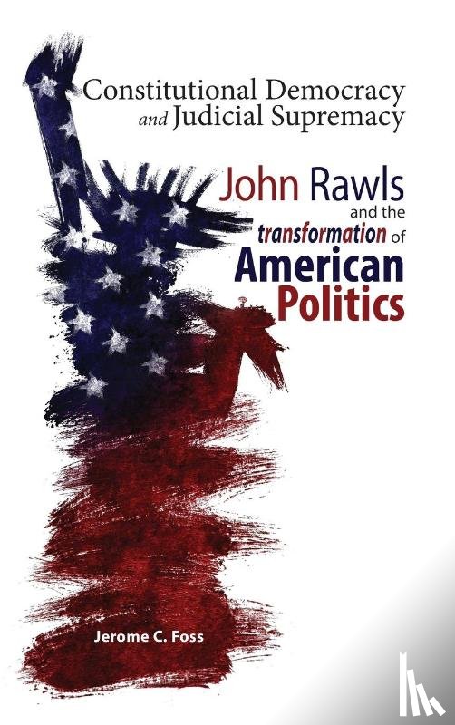Foss, Jerome C - Constitutional Democracy and Judicial Supremacy