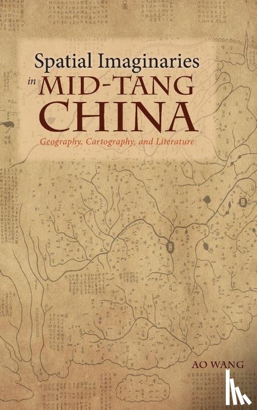 Wang, Ao - Spatial Imaginaries in Mid-Tang China