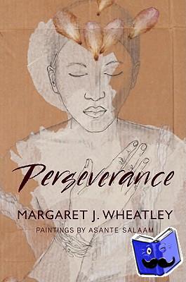Wheatley, Margaret J. - Perseverance