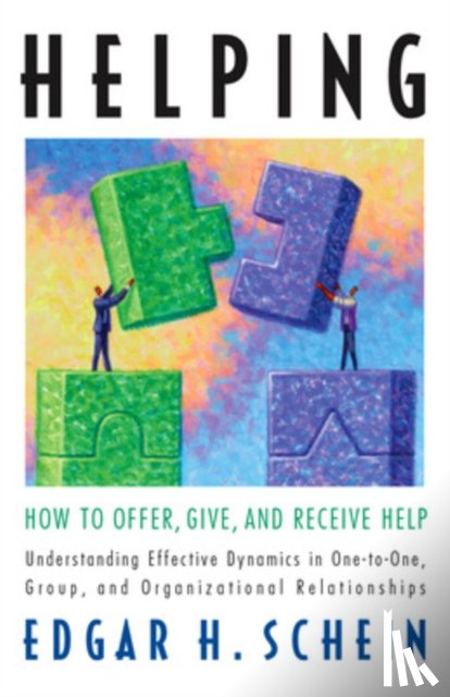 Schein, Edgar H. - Helping: How to Offer, Give, and Receive Help