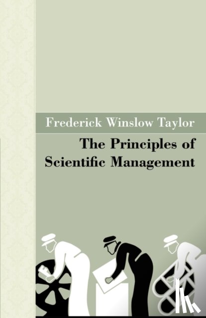 Taylor, Frederick Winslow - The Principles of Scientific Management