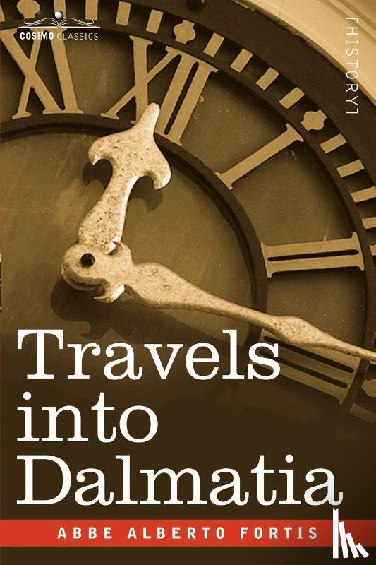 Fortis, Abbe Alberto - Travels Into Dalmatia