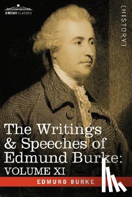 Burke, Edmund III - The Writings & Speeches of Edmund Burke