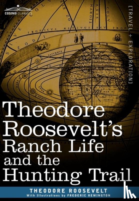 Roosevelt, Theodore - Theodore Roosevelt's Ranch Life and the Hunting Trail