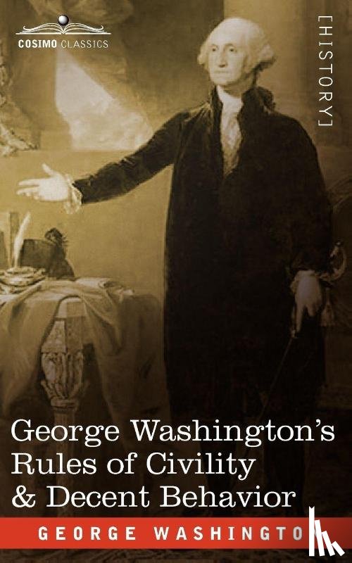 Washington, George - George Washington's Rules of Civility & Decent Behavior