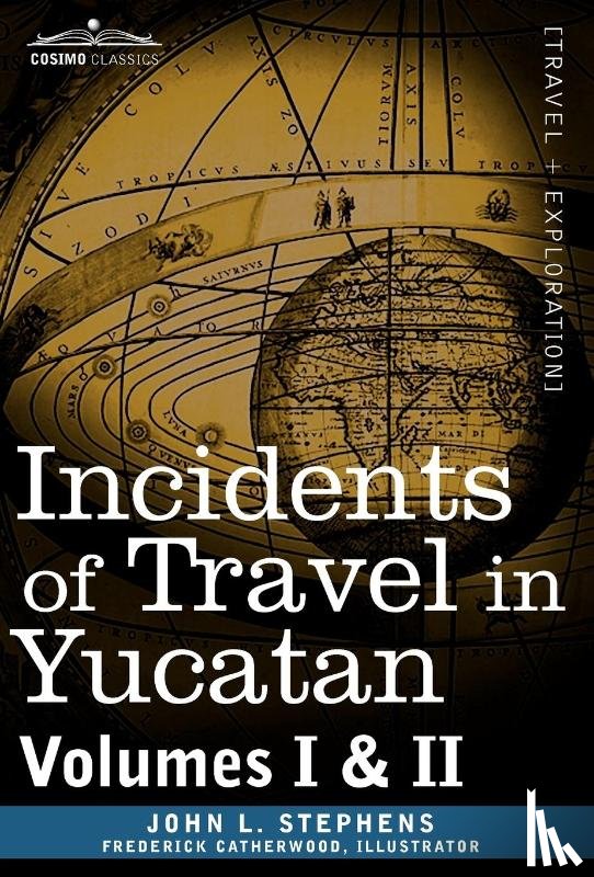 Stephens, John Lloyd - Incidents of Travel in Yucatan, Vols. I and II