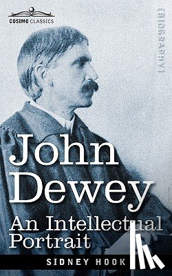 Hook, Sidney - John Dewey: An Intellectual Portrait