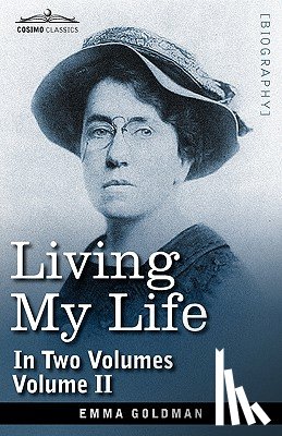 Goldman, Emma - Living My Life, in Two Volumes