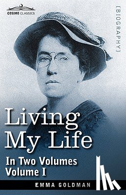 Goldman, Emma - Living My Life, in Two Volumes