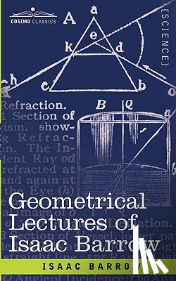 Barrow, Isaac - Geometrical Lectures of Isaac Barrow