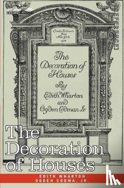 Wharton, Edith, Codman, Ogden - The Decoration of Houses