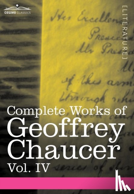 Chaucer, Geoffrey - Complete Works of Geoffrey Chaucer, Vol. IV