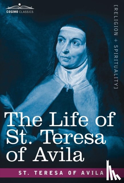 St Teresa of Avila - The Life of St. Teresa of Avila