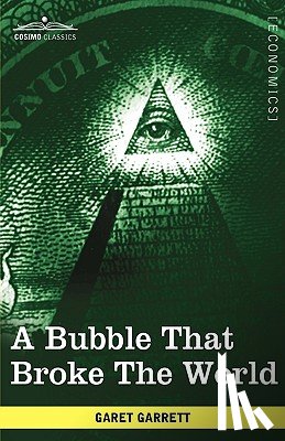 Garrett, Garet - A Bubble That Broke the World