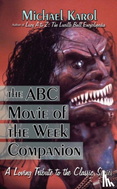 Karol, Michael - The ABC Movie of the Week Companion