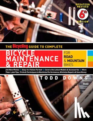 Downs, Todd, Editors of Bicycling Magazine - The Bicycling Guide to Complete Bicycle Maintenance & Repair