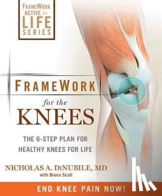 Dinubile, Nicholas A., Scali, Bruce - FrameWork for the Knee