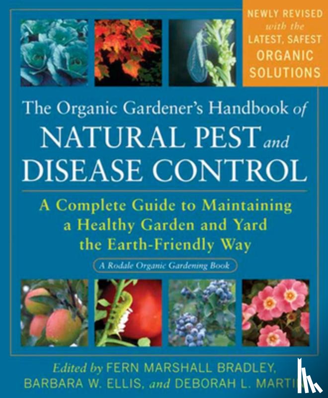 Bradley, Fern Marshall, Ellis, Barbara W., Martin, Deborah L. - ORGANIC GARDENERS HANDBK OF NA