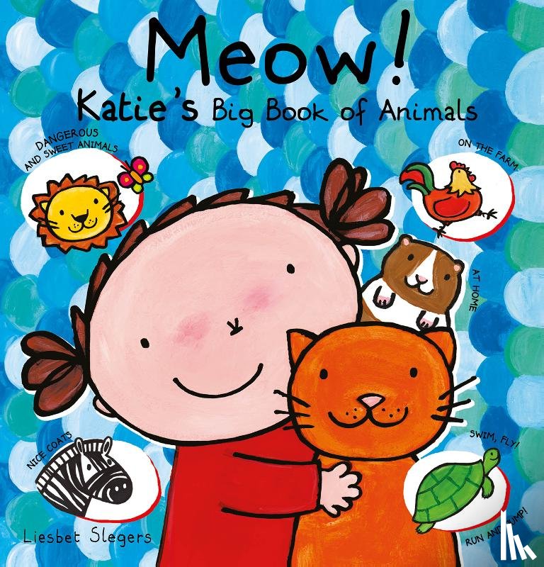 Slegers, Liesbet - Meow! Katie's Big Book of Animals