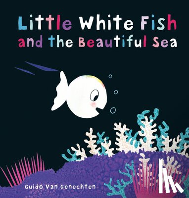 Genechten, Guido - Little White Fish and the Beautiful Sea