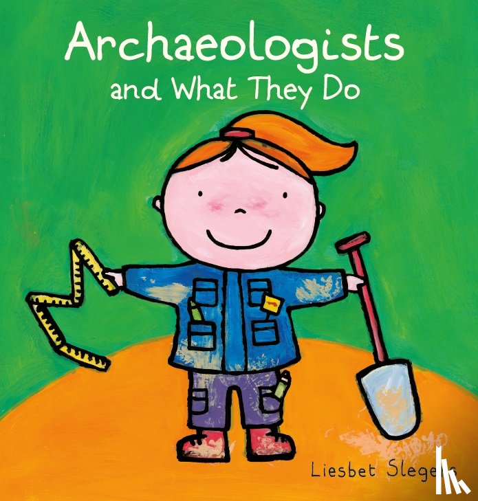 Slegers, Liesbet - Archaeologists and what they do